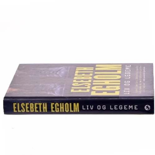 Liv og Legeme af Elsebeth Egholm (Bog)