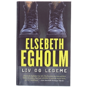 Liv og Legeme af Elsebeth Egholm (Bog)