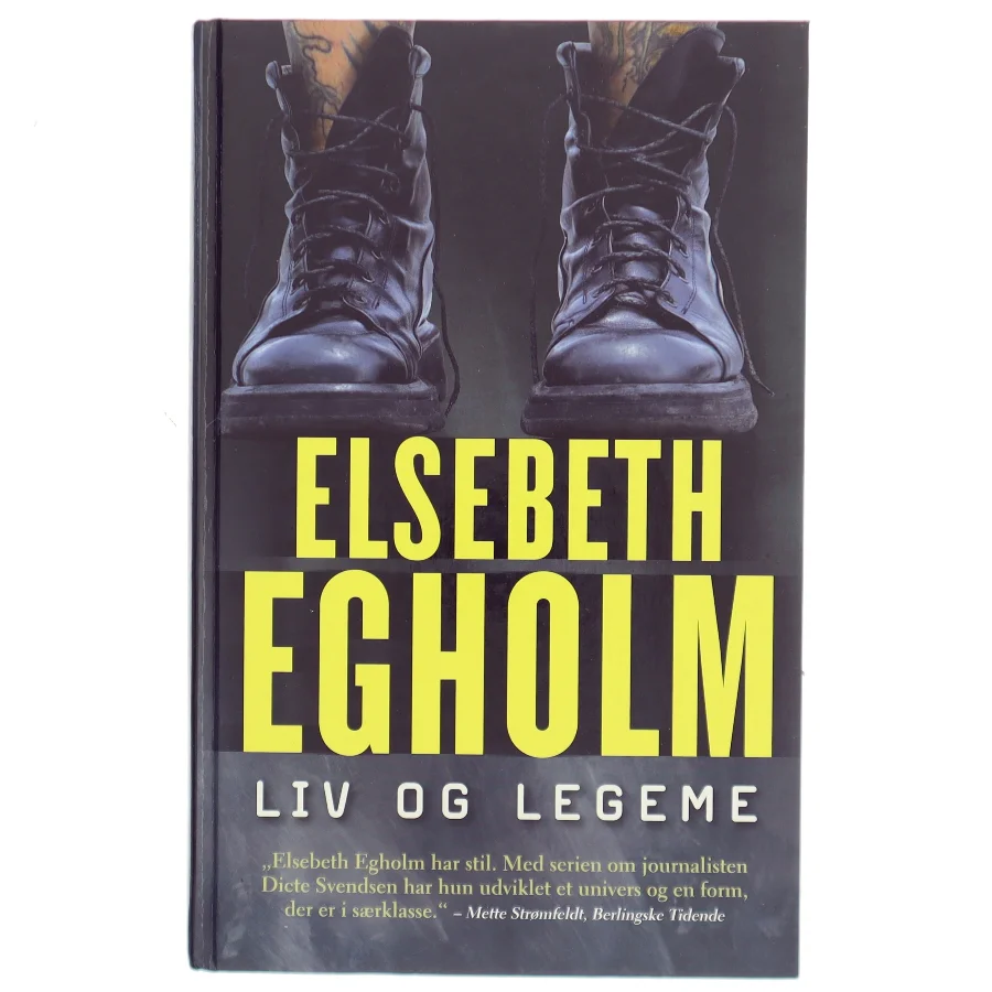 Liv og Legeme af Elsebeth Egholm (Bog)