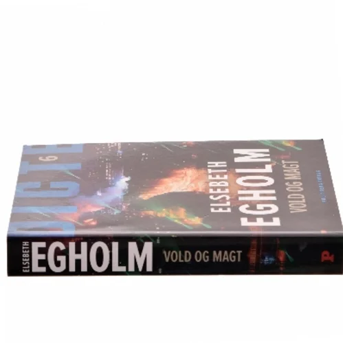 Vold og magt af Elsebeth Egholm (Bog)