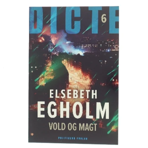Vold og magt af Elsebeth Egholm (Bog)