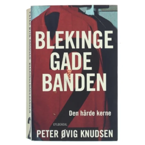 Blekingegadebanden. Bind 2, Den hårde kerne af Peter Øvig Knudsen (Bog)