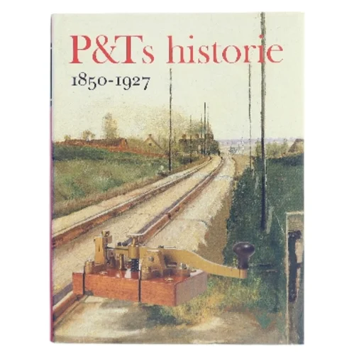 P & T's historie 1850-1927 (Bog)