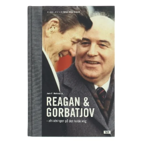 Reagan og Gorbatjov : afslutningen på den kolde krig af Jack F. Matlock (Bog)