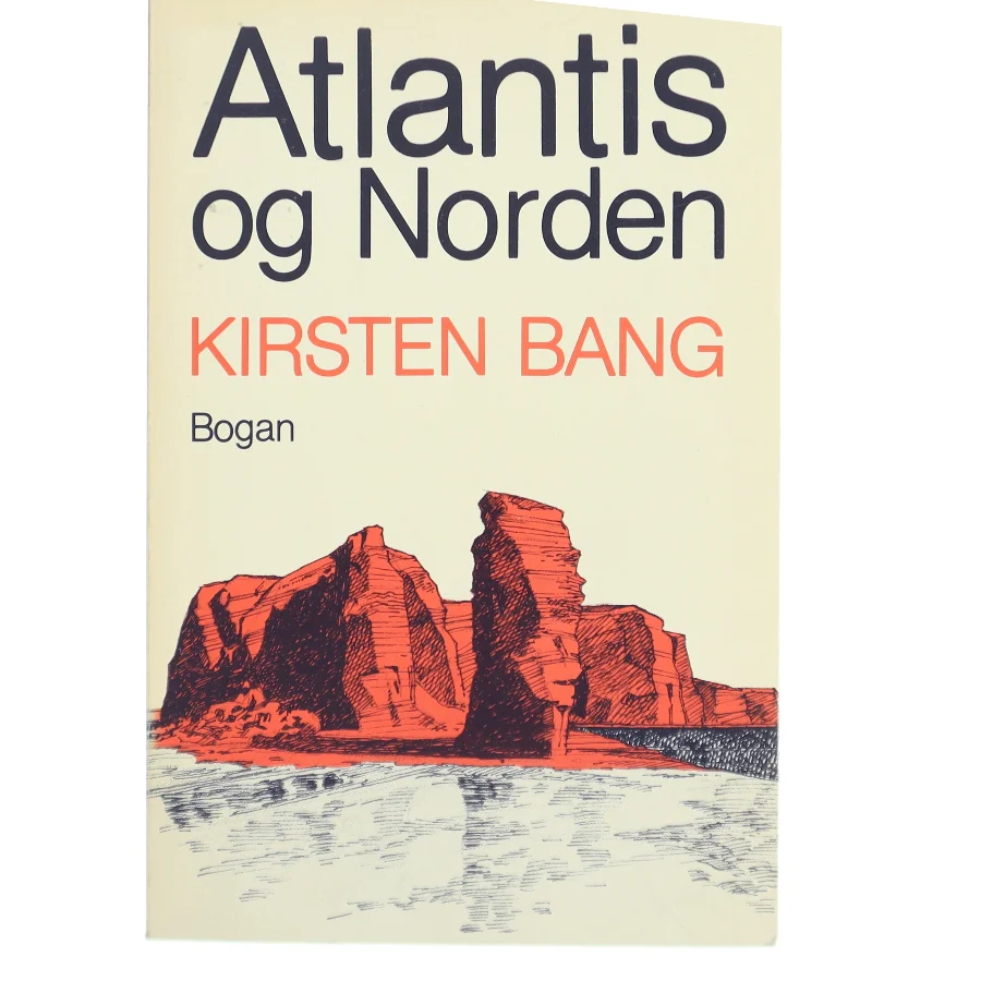 Atlantis og Norden af Kirsten Bang fra Bogan af Kirsten Bang (Bog)