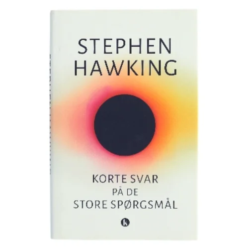 Korte svar på de store spørgsmål af Stephen W. Hawking (Bog)