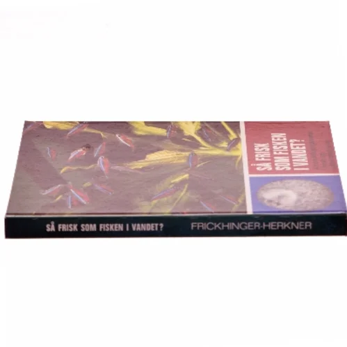 Så frisk som fisken i vandet? af Frickhinger (Bog)