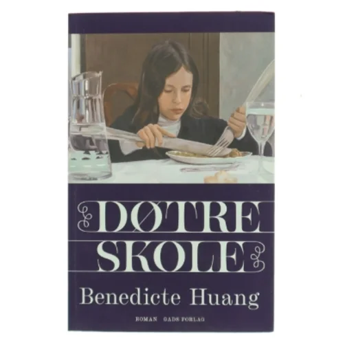 Døtreskole : roman af Benedicte Huang (f. 1991) (Bog)