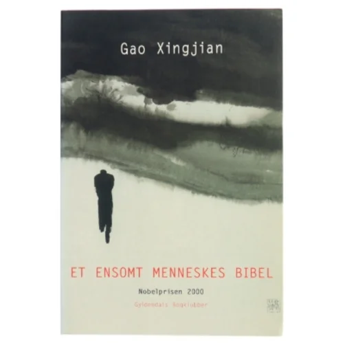 Et ensomt menneskes bibel : roman af Xingjian Gao (Bog)