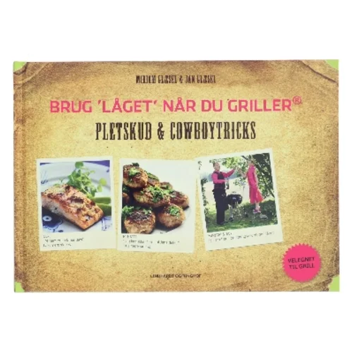 Brug "låget" når du griller - pletskud & cowboytricks af Miriam Glæsel (Bog)