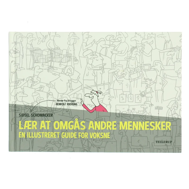 Lær at omgås andre mennesker : en illustreret guide for voksne af Sidsel Schomacker (Bog)