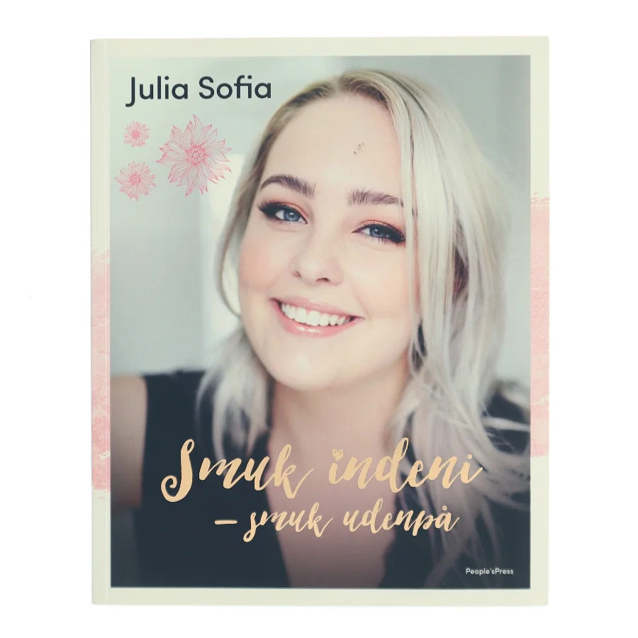 Smuk indeni - smuk udenpå af Julia Sofia (Bog)