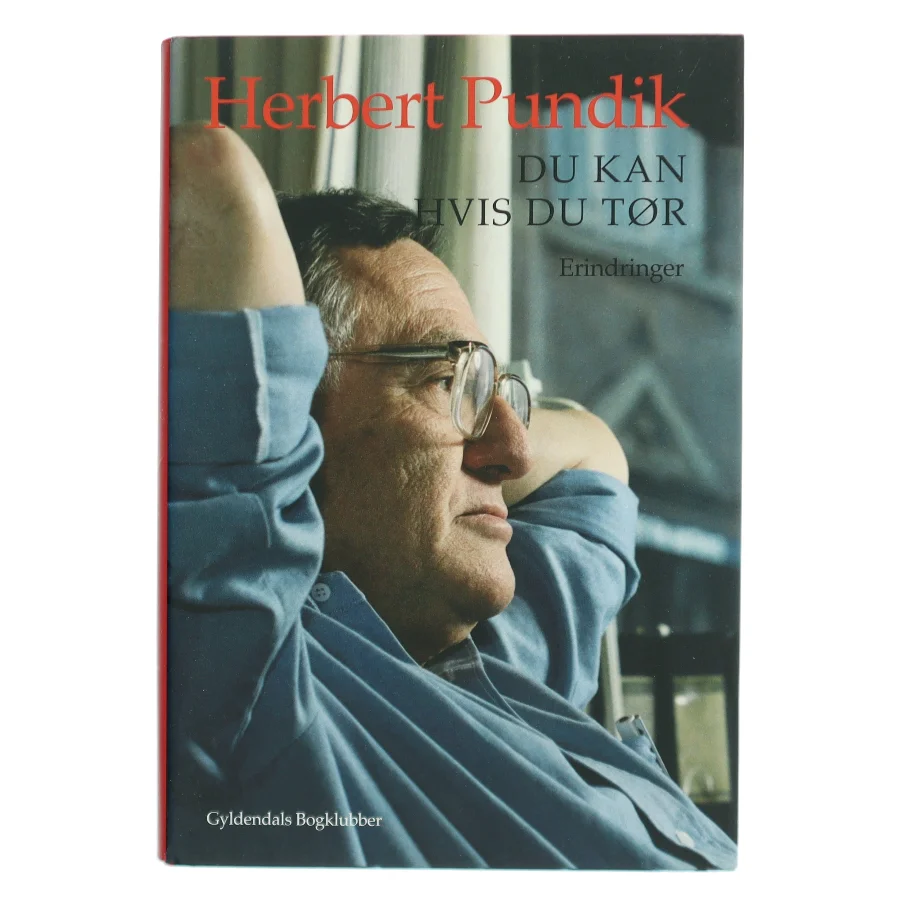 Du kan hvis du tør : erindringer af Herbert Pundik (Bog)