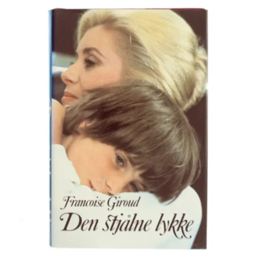 Den stjålne lykke af Francoise Giroud (Bog)