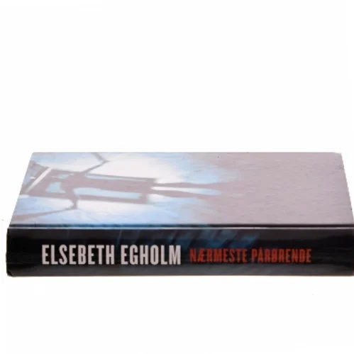 Nærmeste pårørende af Elsebeth Egholm (Bog)