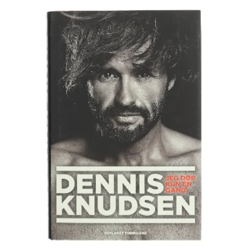 Jeg dør kun én gang af Dennis Knudsen (f. 1963) (Bog)
