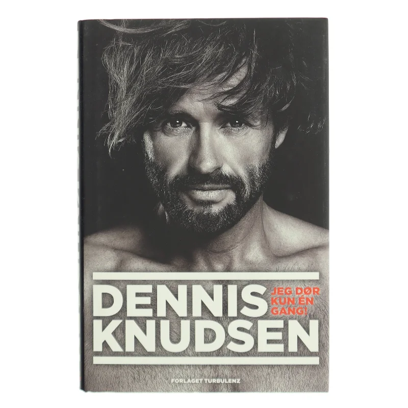 Jeg dør kun én gang af Dennis Knudsen (f. 1963) (Bog)