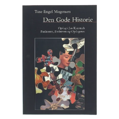 Den gode historie : opslag i Jan Kjærstads Forføreren, Erobreren og Opdageren af Tine Engel Mogensen (Bog)