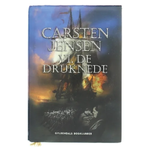 Vi, de druknede : roman af Carsten Jensen (f. 1952) (Bog)