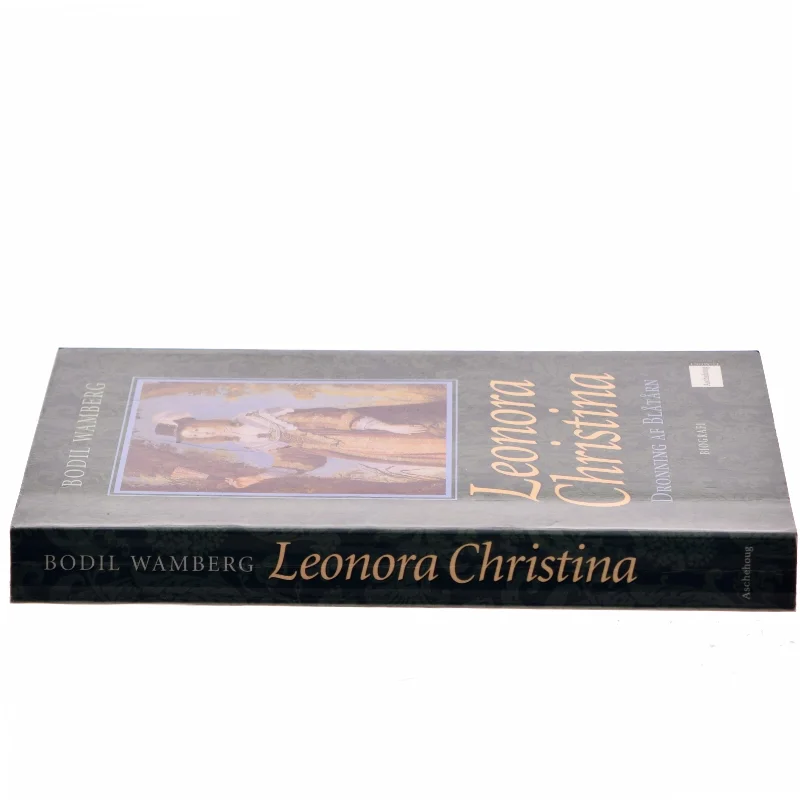 Leonora Christina : dronning af Blåtårn af Bodil Wamberg (Bog)