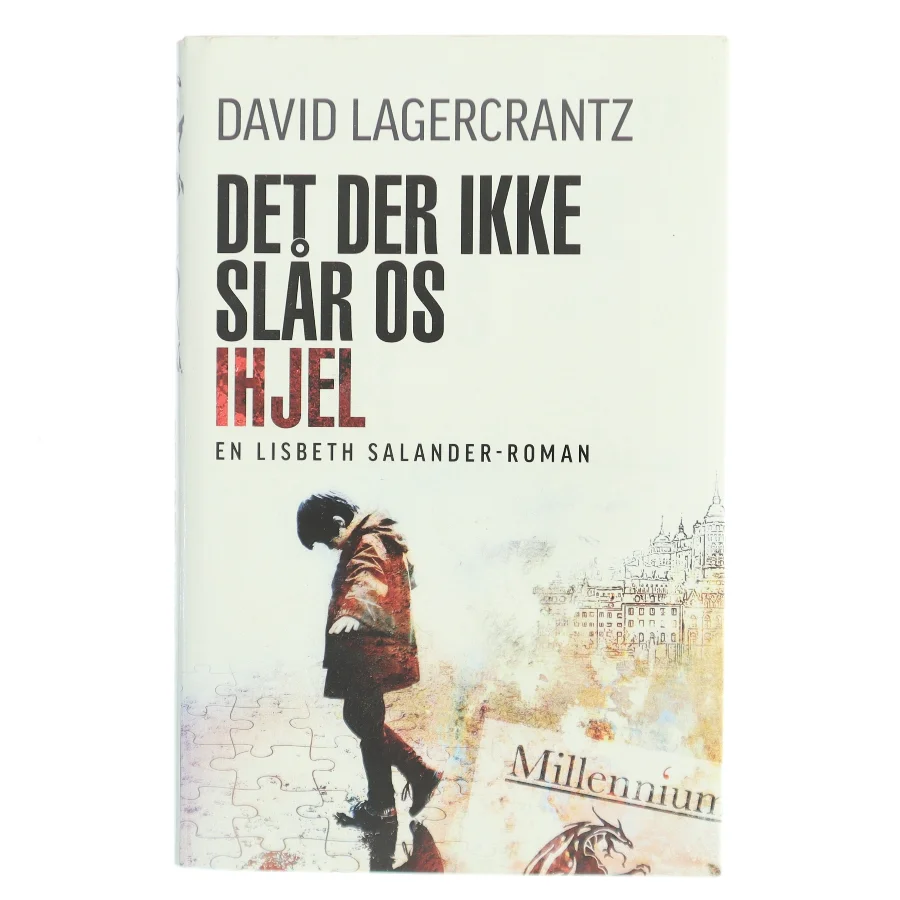 Det der ikke slår os ihjel af David Lagercrantz (Bog)