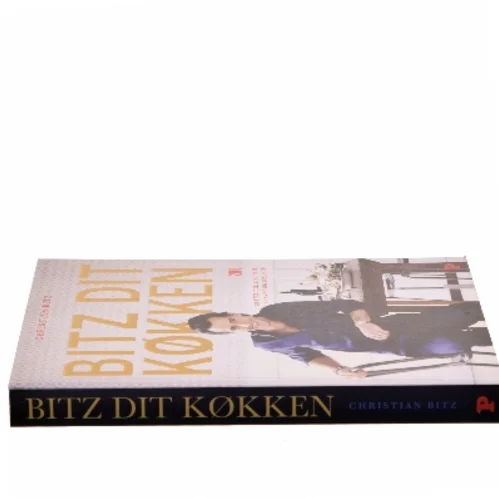 Bitz dit køkken : 200 retter der strutter af smag og sundhed af Christian Bitz (Bog)