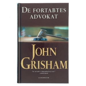 De fortabtes advokat af John Grisham (Bog)