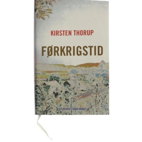 Førkrigstid af Kirsten Thorup (Bog)