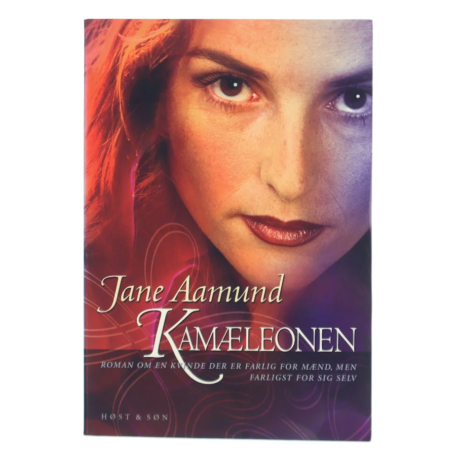 Kamæleonen : roman om en kvinde, der er farlig for mænd, men farligst for sig selv af Jane Aamund (Bog)