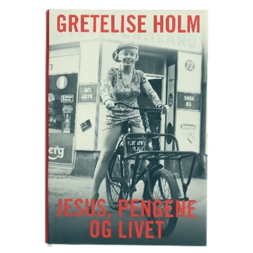 Jesus, pengene og livet af Gretelise Holm (f. 1946) (Bog)