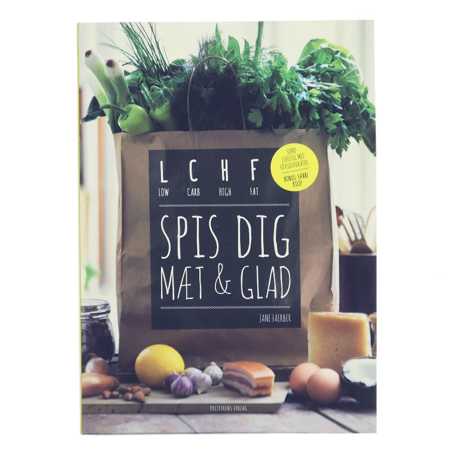 LCHF - spis dig mæt & glad af Jane Faerber (Bog)