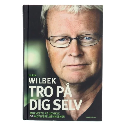 Tro på dig selv af Ulrik Wilbek (Bog)