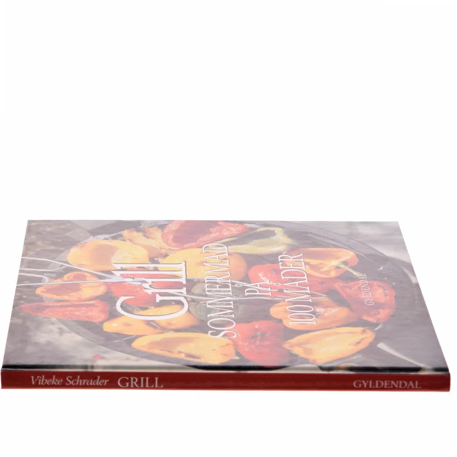 Grill: Sommermad på 100 måder af Vibeke Schrader (Bog)