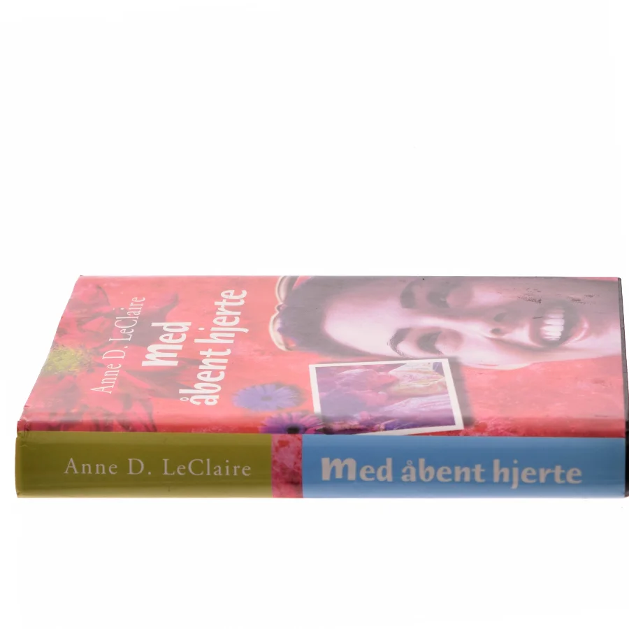 Med åbent hjerte af Anne D. LeClaire (Bog)