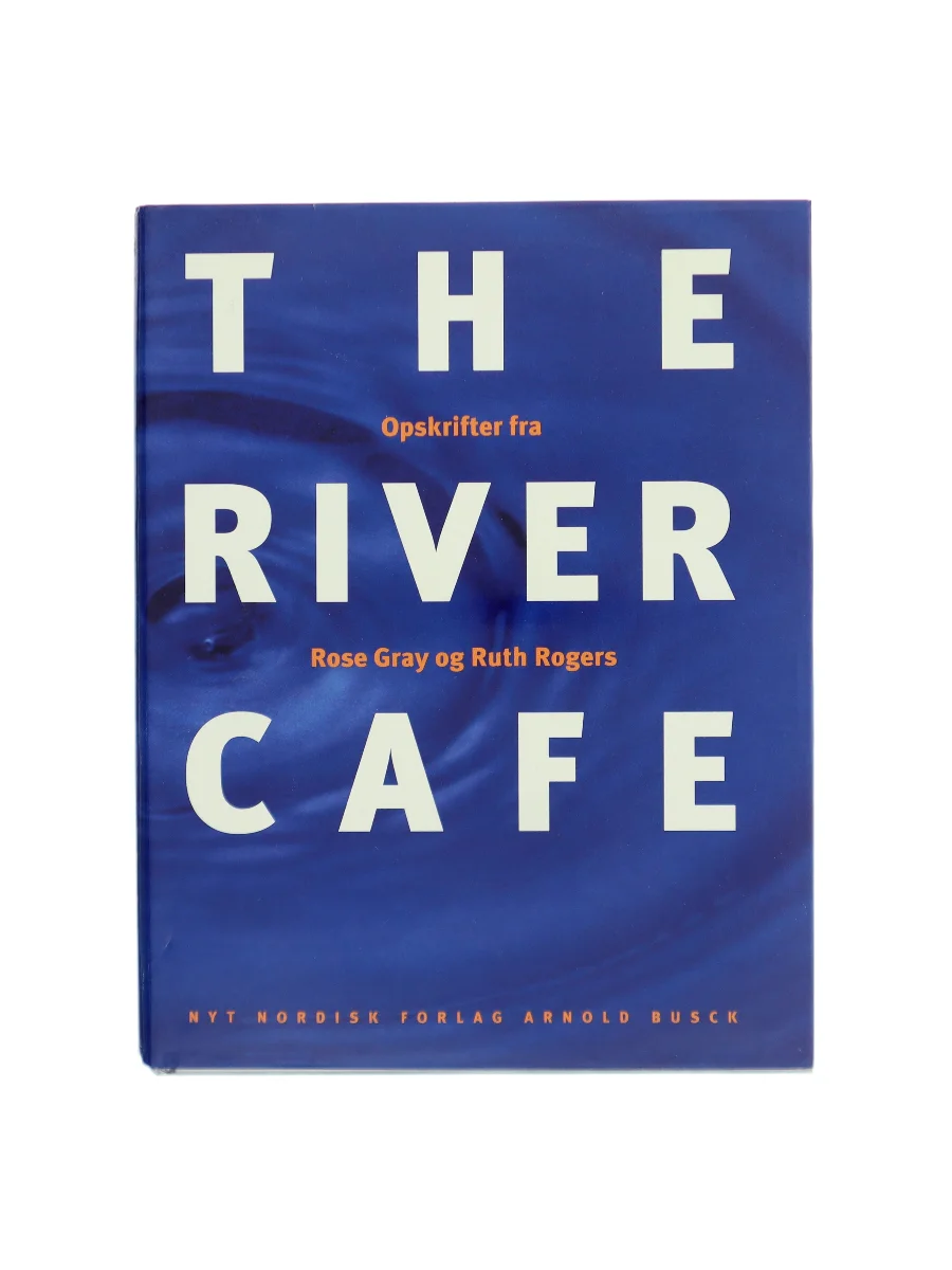 Forsiden af Opskrifter fra The River Cafe af Rose Gray,Ruth Rogers