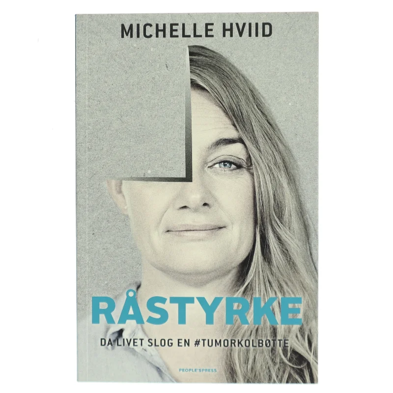 Råstyrke : da livet slog en #tumorkolbøtte af Michelle Hviid (Bog)