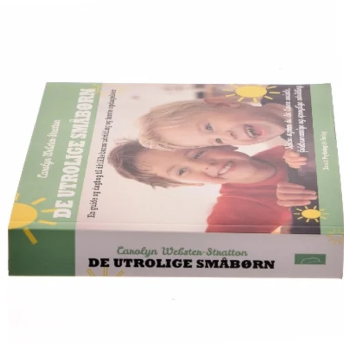 De utrolige småbørn : en guide og dagbog til dit lille barns udvikling og første opdagelser : sådan styrker du dit barns sociale, følelsesmæssige og sproglige udvikling af Carolyn Webster-Stratton (Bog)