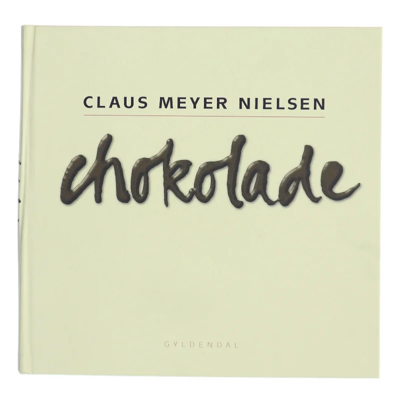 Chokolade af Claus Meyer Nielsen (Bog)