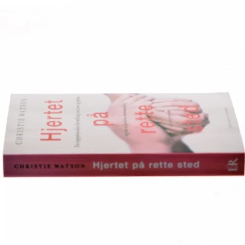 Hjertet på rette sted af Christie Watson (Bog)