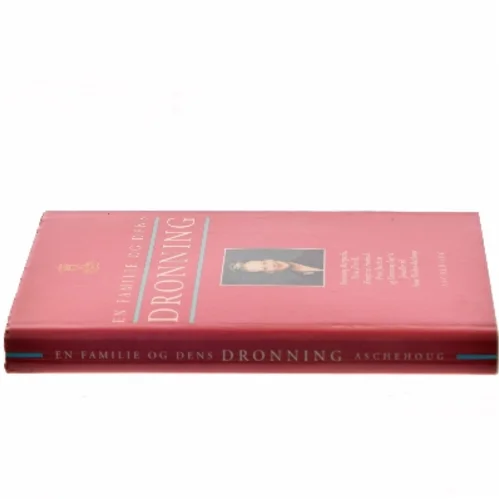 En familie og dens dronning af Anne Wolden-Ræthinge (Bog)