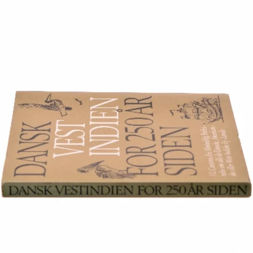 Dansk Vestindien For 250 År Siden af J.L. Carstens (Bog)