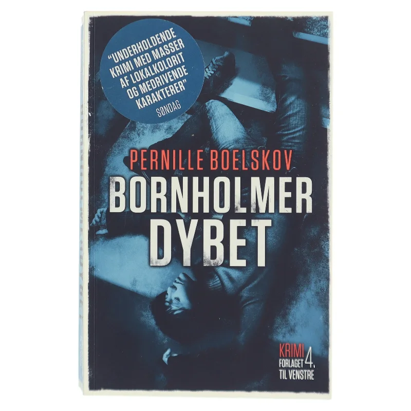Bornholmerdybet : krimi af Pernille Boelskov (Bog)