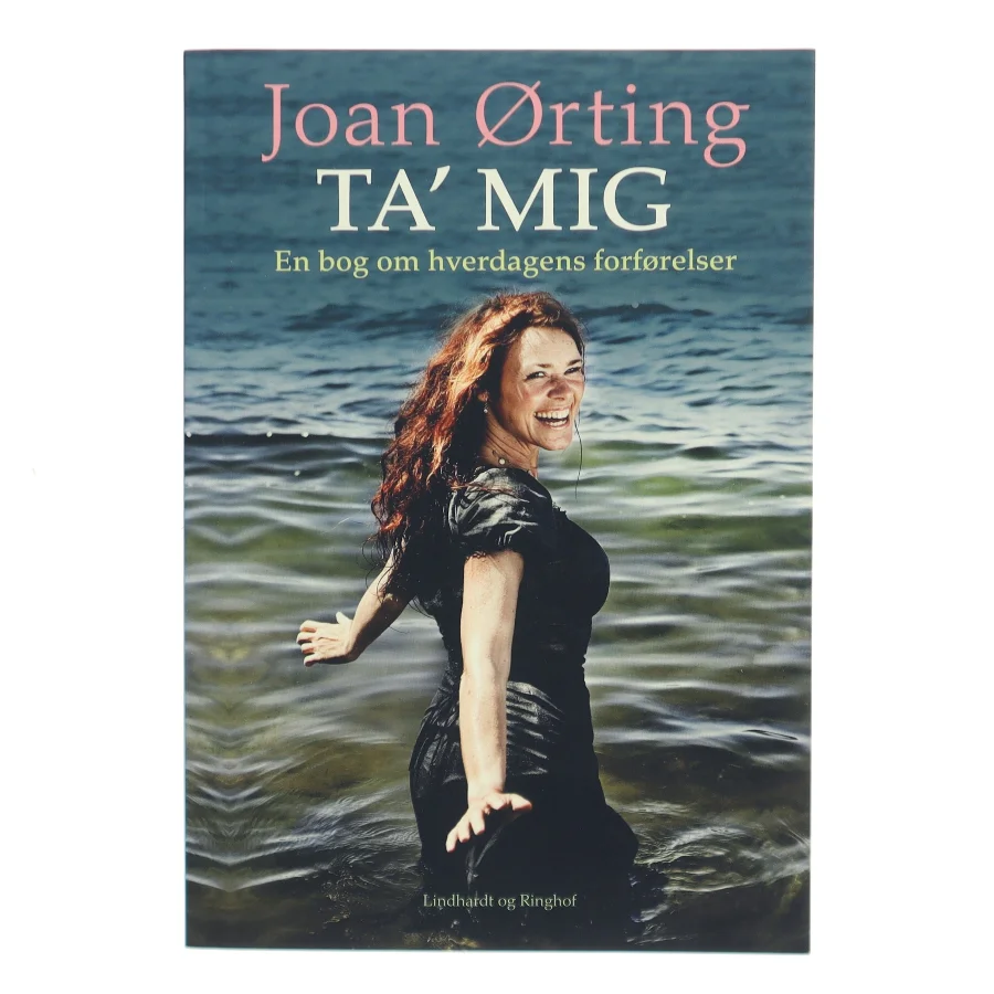 Ta' mig af Joan Ørting (Bog)