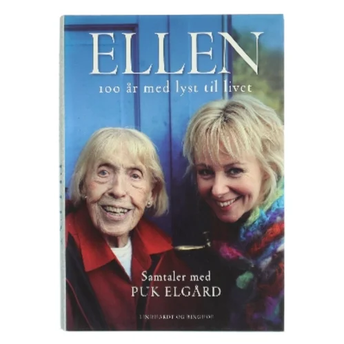 Ellen : 100 år med lyst til livet af Puk Elgård (Bog)