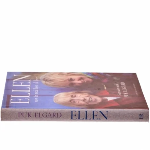 Ellen : 100 år med lyst til livet af Puk Elgård (Bog)
