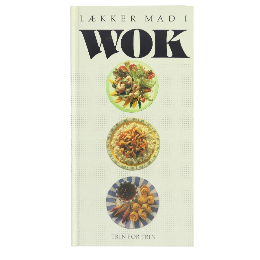 Lækker mad i wok : trin for trin af Elizabeth Wolf-Cohen (Bog)