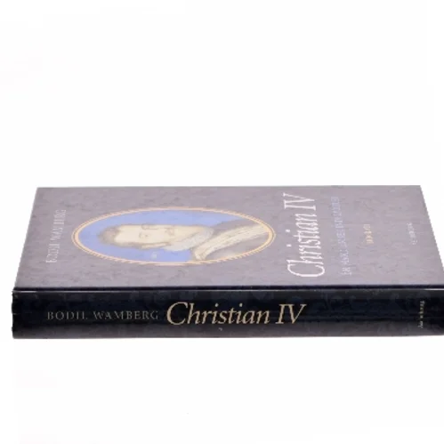 Christian IV - en mand under indflydelse af Bodil Wamberg (Bog)