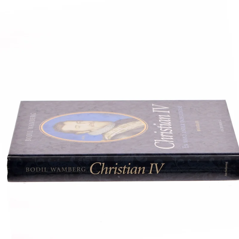 Christian IV - en mand under indflydelse af Bodil Wamberg (Bog)