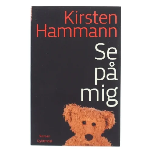 Se på mig : roman af Kirsten Hammann (Bog)