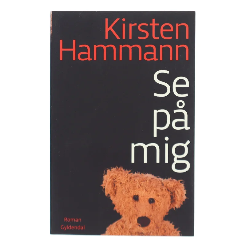 Se på mig : roman af Kirsten Hammann (Bog)